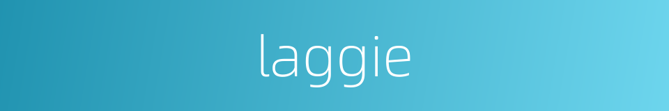 laggie的同义词