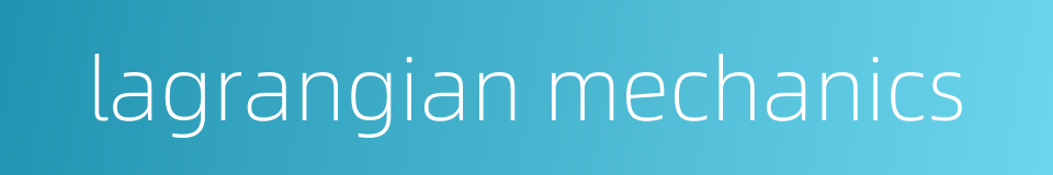 lagrangian mechanics的同义词