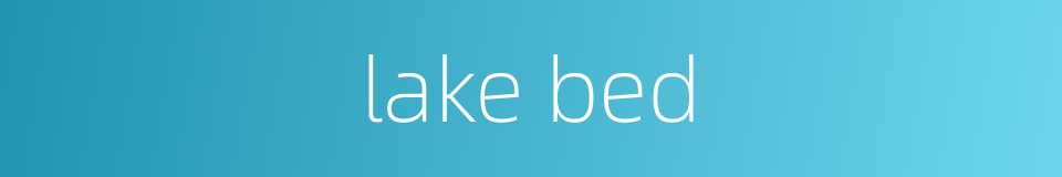 lake bed的同义词
