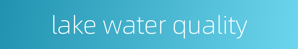 lake water quality的同义词