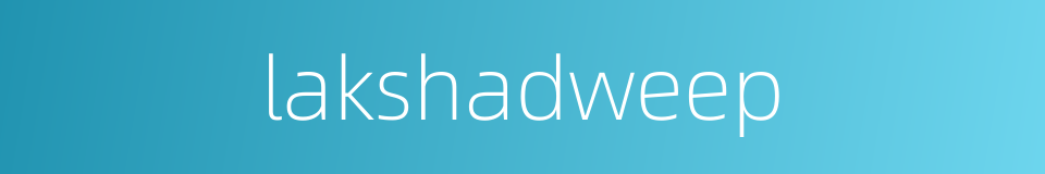 lakshadweep的同义词