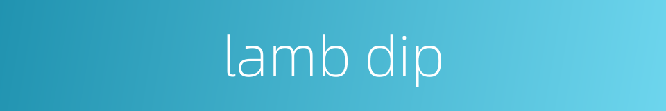 lamb dip的同义词