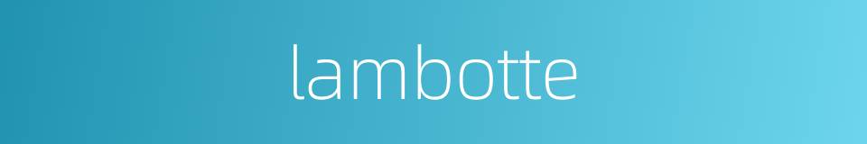 lambotte的同义词