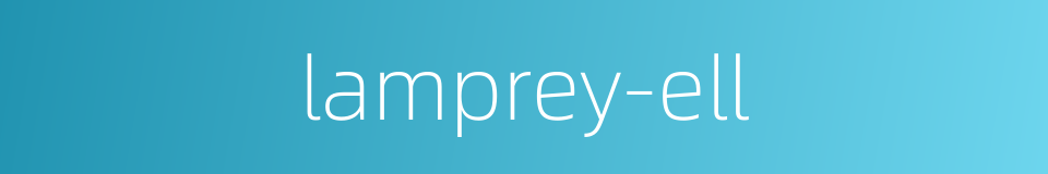 lamprey-ell的同义词