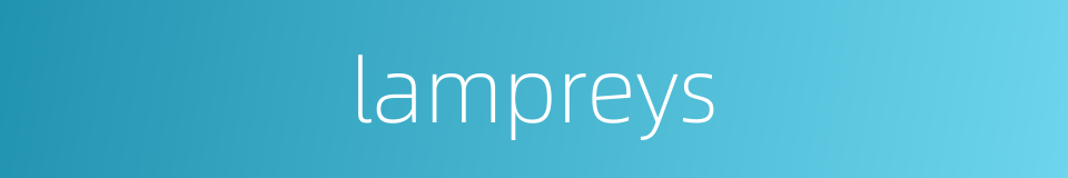 lampreys的同义词