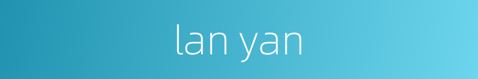 lan yan的同义词