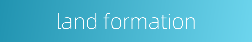 land formation的同义词