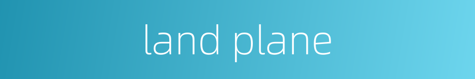 land plane的同义词