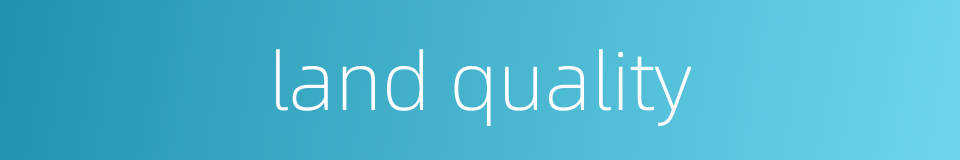 land quality的同义词