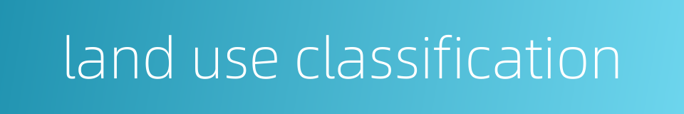 land use classification的同义词