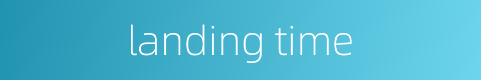 landing time的同义词