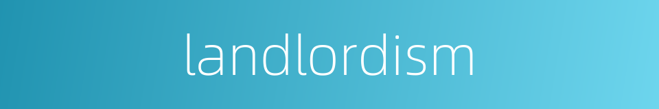 landlordism的同义词