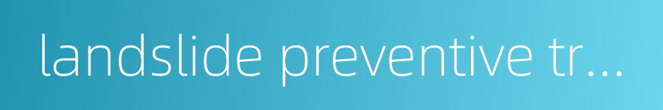 landslide preventive treatment的同义词