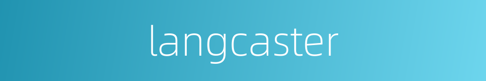 langcaster的同义词