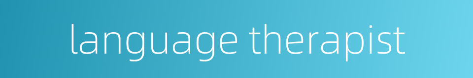 language therapist的同义词