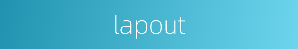 lapout的同义词