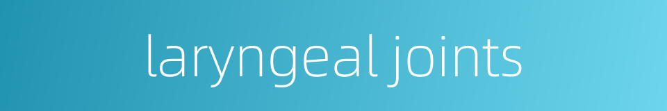 laryngeal joints的同义词