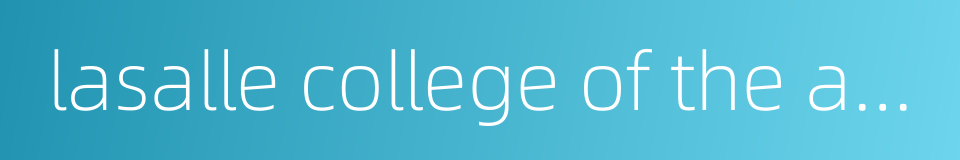 lasalle college of the arts的同义词