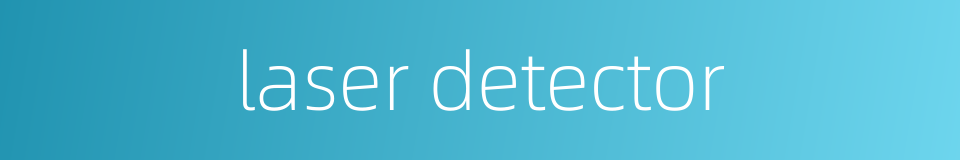 laser detector的同义词
