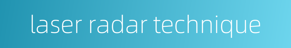 laser radar technique的同义词