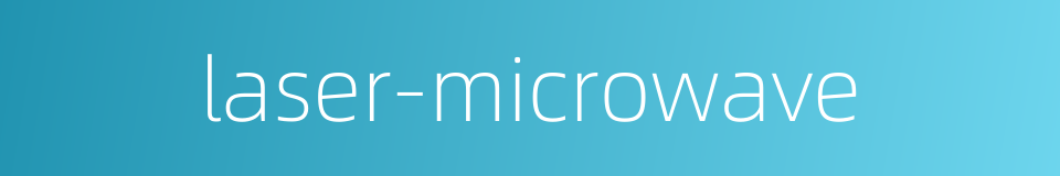laser-microwave的同义词