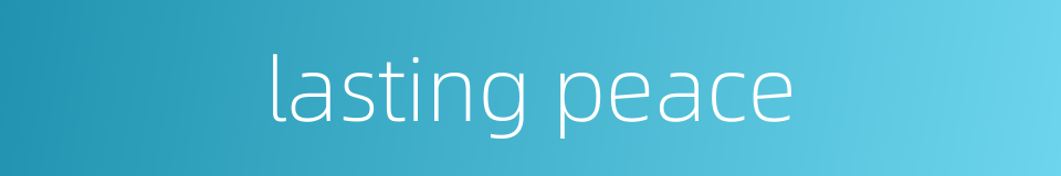 lasting peace的同义词