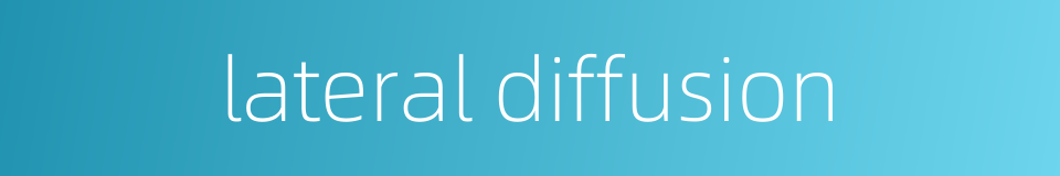 lateral diffusion的同义词