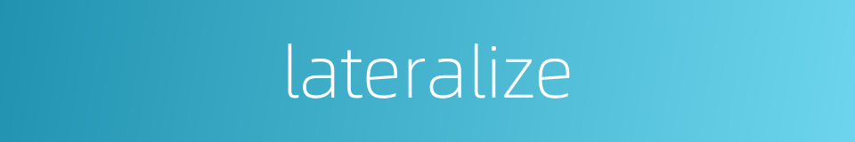 lateralize的同义词