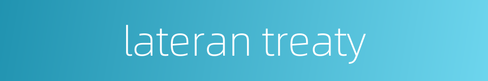 lateran treaty的同义词