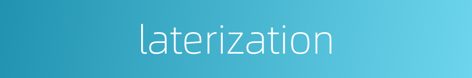 laterization的同义词