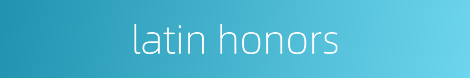 latin honors的同义词