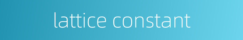 lattice constant的同义词