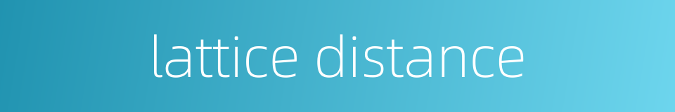 lattice distance的同义词