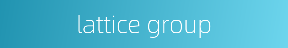 lattice group的同义词