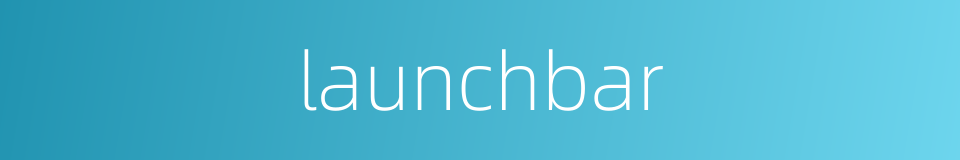 launchbar的同义词