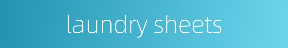 laundry sheets的同义词