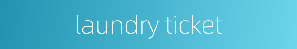 laundry ticket的同义词