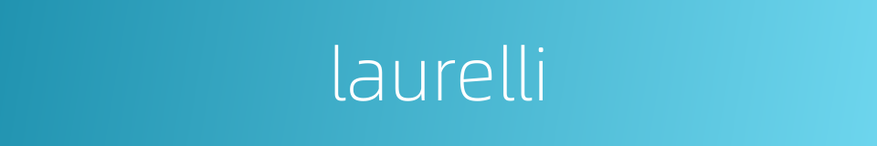 laurelli的同义词