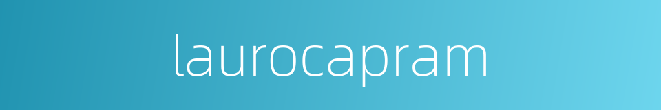 laurocapram的同义词