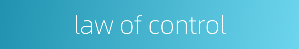 law of control的同义词