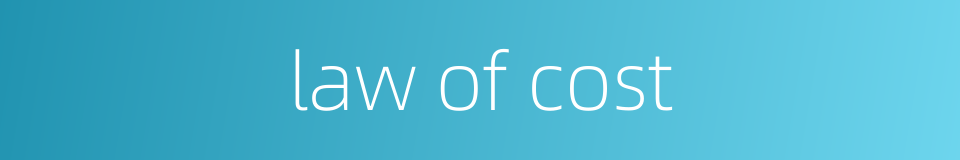 law of cost的同义词