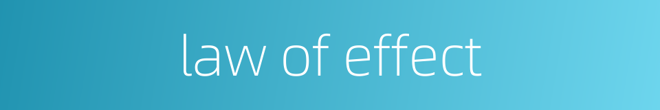 law of effect的同义词