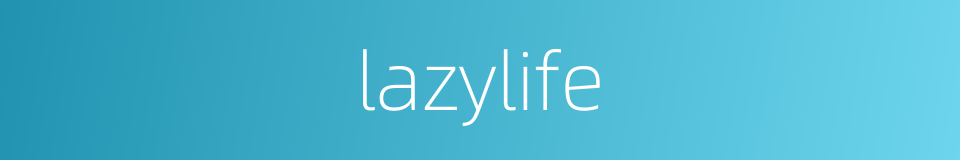 lazylife的同义词