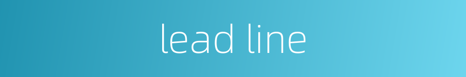 lead line的同义词