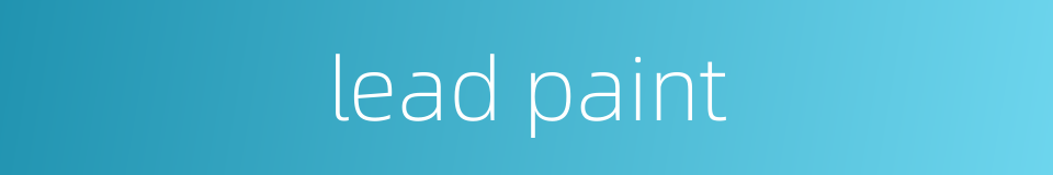 lead paint的同义词