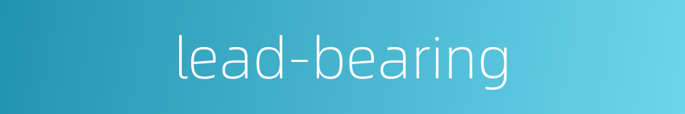 lead-bearing的同义词