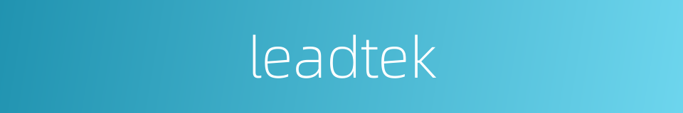 leadtek的同义词