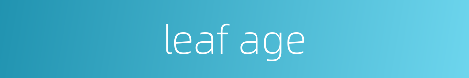 leaf age的同义词