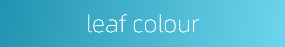 leaf colour的同义词