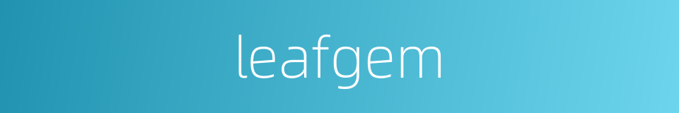 leafgem的同义词